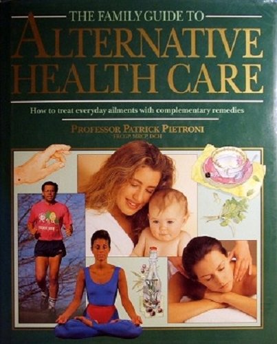Family Guide To Alternative Health Care 
