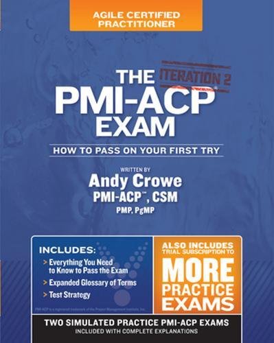The PMI-ACP Exam: How To Pass On Your First Try, Iteration 2 (Test Prep Series) 
