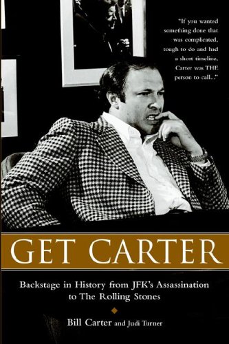 Get Carter: Backstage In History From JFK's Assassination To The Rolling Stones 
